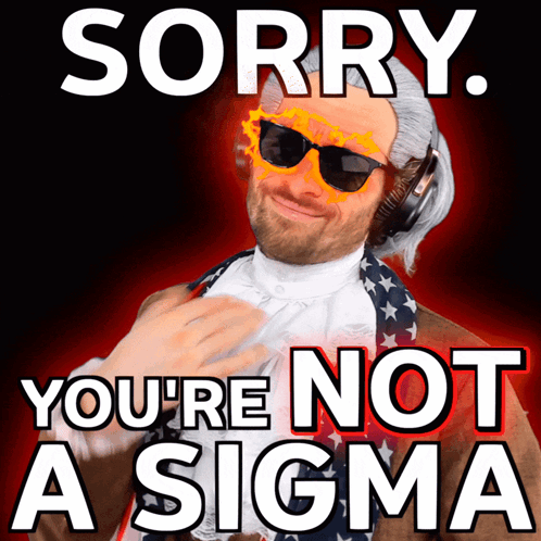 A Poster With A Man In A Wig And Sunglasses That Says Sorry You 'Re Not A Sigma GIF