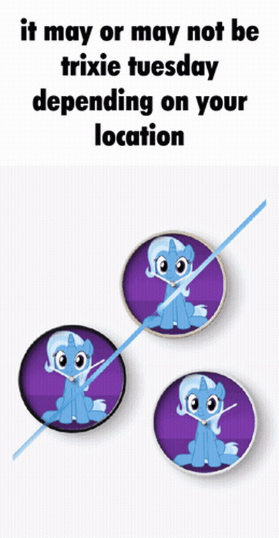 A Poster With A Picture Of A Pony And The Words It May Or May Not Be Trixie Tuesday Depending On Your Location GIF
