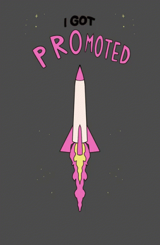 A Poster With A Rocket And The Words " I Got Promoted " On It GIF