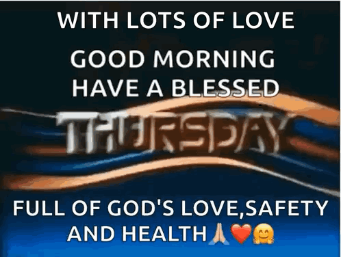 A Poster With Lots Of Love Good Morning Have A Blessed Thursday Full Of God 'S Love Safety And Health GIF