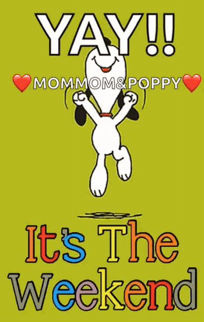 A Poster With Snoopy And The Words Yay Mommom And Poppy It 'S The Weekend GIF