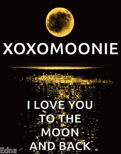 A Poster With The Words Xoxomoonie I Love You To The Moon And Back On It GIF