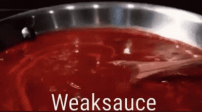A Pot Of Red Sauce With A Wooden Spoon In It And The Word Weaksauce Written On It . GIF
