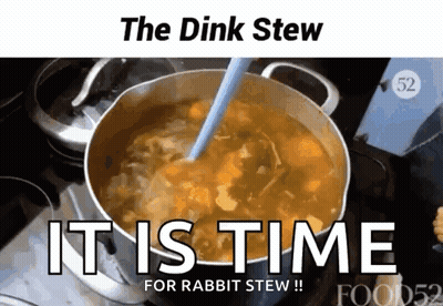 A Pot Of Soup With The Words " The Dink Stew It Is Time For Rabbit Stew " Below It GIF