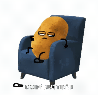 A Potato Is Sitting In A Chair With The Words Doin ' Nuttin ' GIF