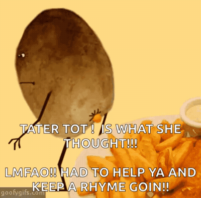 A Potato Is Standing Next To A Plate Of French Fries And Says Tater Tot Is What She Thought GIF