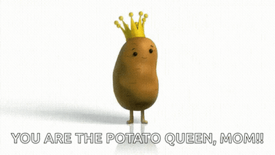 A Potato With A Crown On Its Head Says You Are The Potato Queen Mom ! GIF