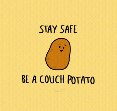 A Potato With A Face And The Words " Stay Safe Be A Couch Potato " Below It GIF