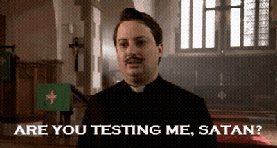 A Priest In A Church Says " Are You Testing Me Satan ? " GIF