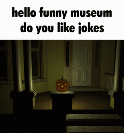 A Pumpkin Sits On A Pedestal In Front Of A Door With The Words " Hello Funny Museum Do You Like Jokes " GIF