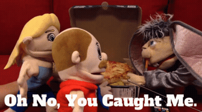 A Puppet Eating A Slice Of Pizza With The Words Oh No You Caught Me Above It GIF