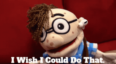 A Puppet With Glasses And The Words I Wish I Could Do That Below It GIF