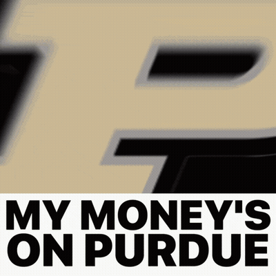 A Purdue Logo With The Words My Money 'S On Purdue GIF