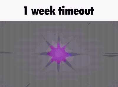 A Purple Background With The Words 1 Week Timeout On The Bottom GIF