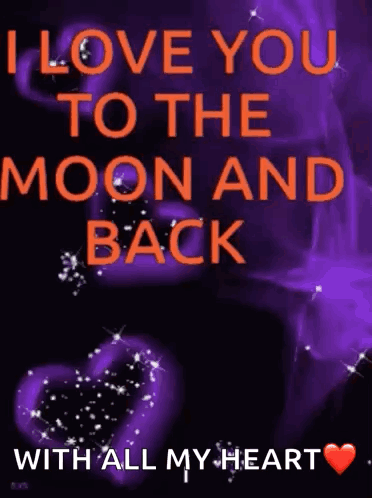 A Purple Background With The Words " I Love You To The Moon And Back " GIF