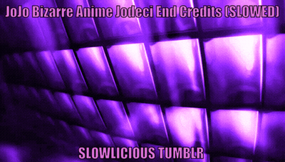 A Purple Background With The Words Jojo Bizarre Anime Jodeci End Credits ( Slowed ) Slowlicious Tumblr GIF
