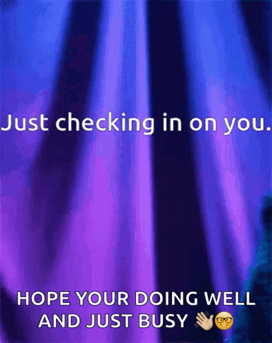 A Purple Background With The Words Just Checking In On You GIF