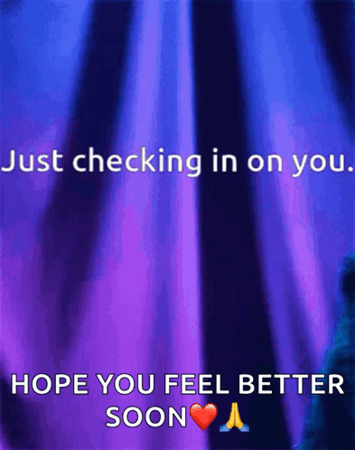 A Purple Background With The Words Just Checking In On You Hope You Feel Better Soon On It GIF