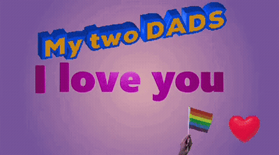 A Purple Background With The Words My Two Dads I Love You GIF