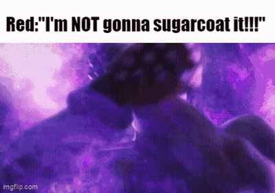 A Purple Background With The Words `` Red : I 'M Not Gonna Sugarcoat It !! '' GIF