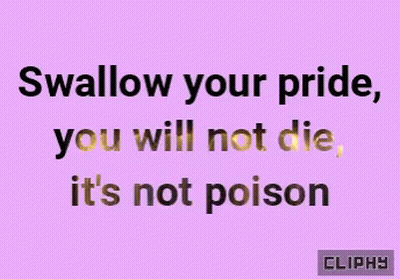 A Purple Background With The Words " Swallow Your Pride You Will Not Die It 'S Not Poison " On It GIF