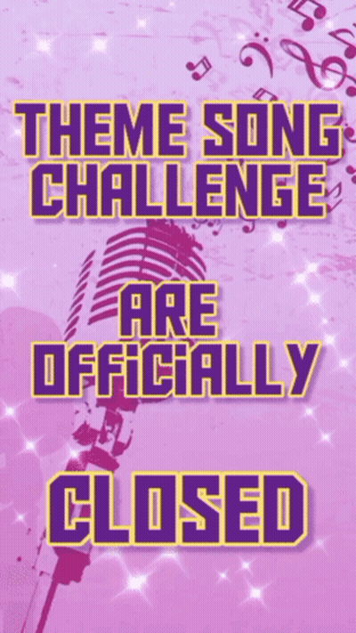 A Purple Background With The Words " Theme Song Challenge Are Officially Closed " GIF