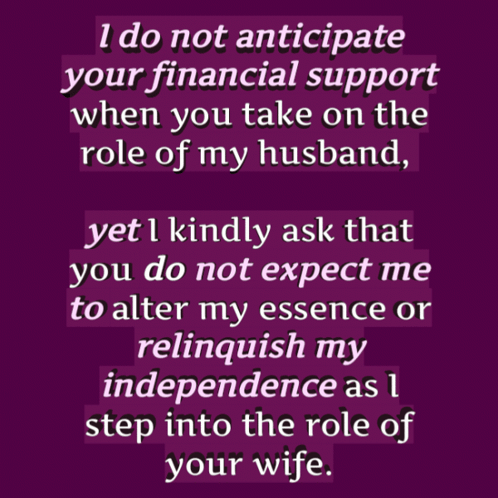 A Purple Background With White Text That Says " I Do Not Anticipate Your Financial Support When You Take On The Role Of  GIF
