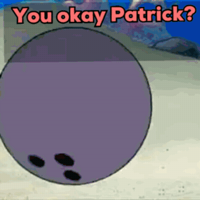 A Purple Bowling Ball With The Words " You Okay Patrick " On It GIF