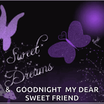 A Purple Butterfly With The Words Sweet Dreams And Goodnight My Dear Sweet Friend On It GIF