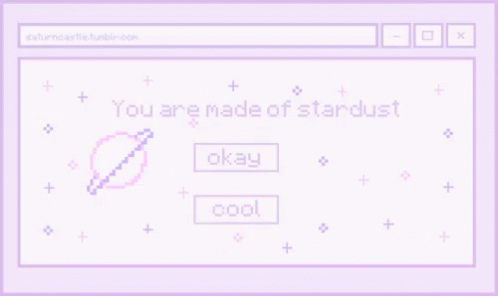 A Purple Computer Screen With A Message That Says `` You Are Made Of Stardust '' GIF