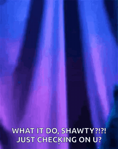 A Purple Curtain With The Words What It Do Shawty Just Checking On U GIF