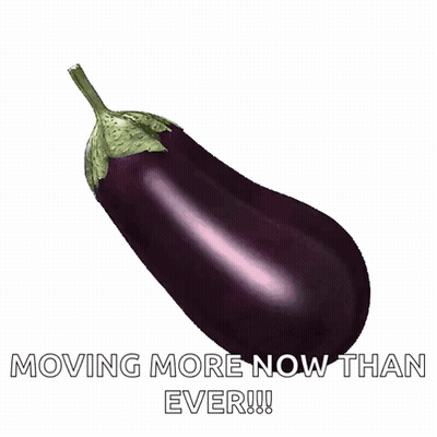 A Purple Eggplant With The Words Moving More Now Than Ever On It GIF