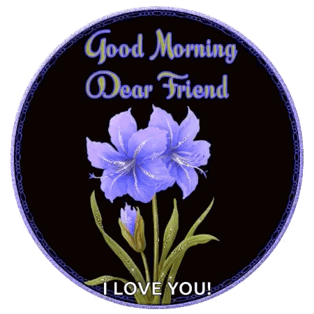 A Purple Flower In A Circle With The Words Good Morning Dear Friend I Love You GIF