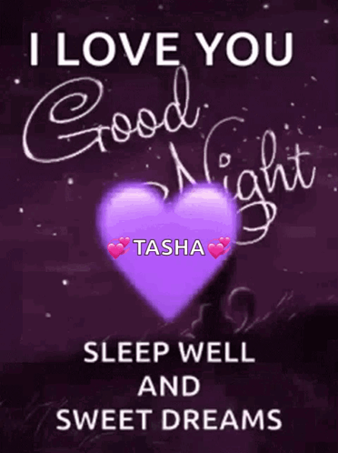 A Purple Heart With The Words I Love You Good Night Tasha Sleep Well And Sweet Dreams GIF