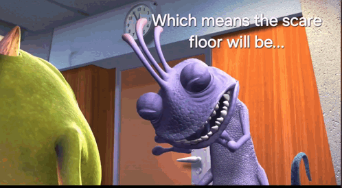 A Purple Monster From Monsters Inc Says " Which Means The Scare Floor Will Be ... " GIF
