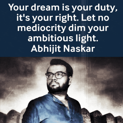 A Quote From Abhijit Naskar Says Your Dream Is Your Duty GIF