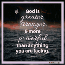 A Quote From The Bible Says God Is Greater Stronger And More Powerful Than Anything You Are Facing GIF