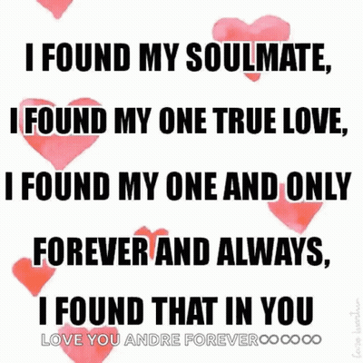 A Quote That Says I Found My Soulmate I Found My One True Love I Found My One And Only Forever And Always GIF