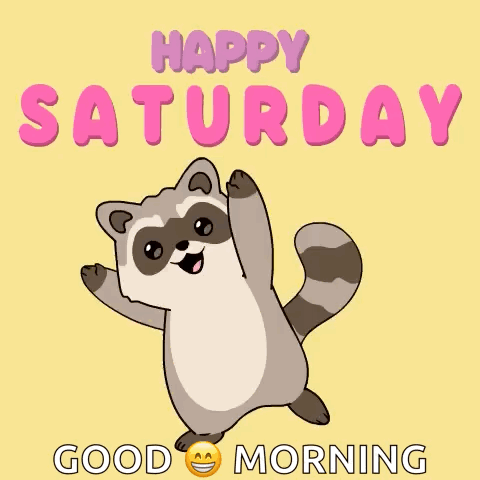A Raccoon Is Dancing In Front Of The Words Happy Saturday Good Morning GIF