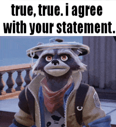 A Raccoon Wearing A Hat And A Jacket With The Words True True I Agree With Your Statement GIF