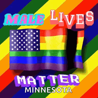A Rainbow Flag With The Words " Male Lives Matter Minnesota " GIF