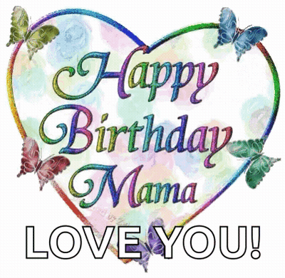A Rainbow Heart With The Words Happy Birthday Mama Love You On It GIF
