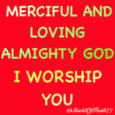 A Red Background With Green And Yellow Text That Says Merciful And Loving Almighty God I Worship You GIF