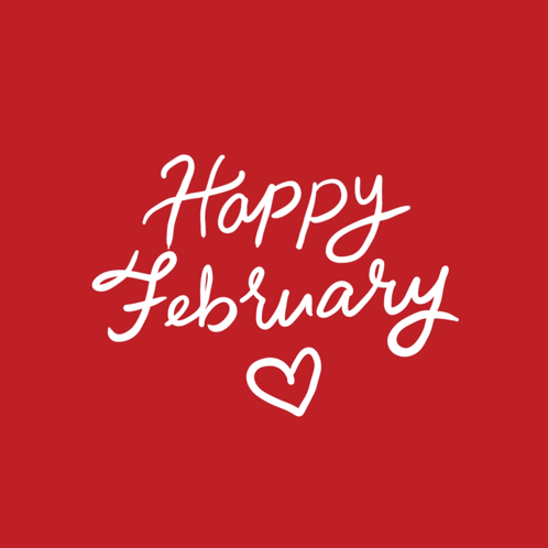 A Red Background With The Words " Happy February " And A Heart GIF