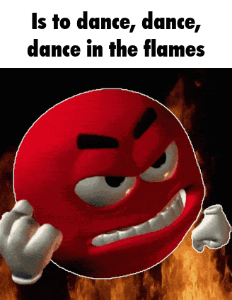 A Red Ball With An Angry Face And The Words Is To Dance Dance Dance In The Flames Below It GIF