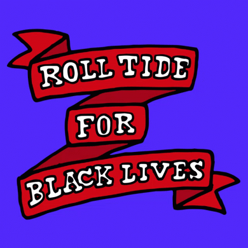 A Red Banner With The Words Roll Tide For Black Lives On It GIF