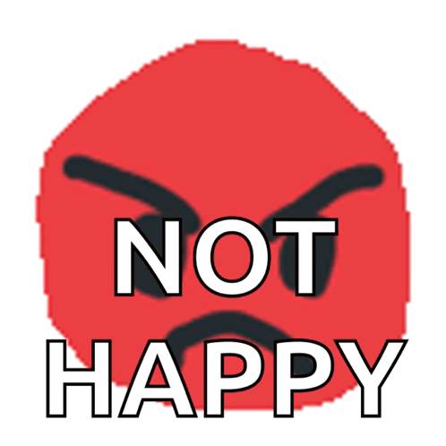 A Red Circle With An Angry Face And The Words " Not Happy " Below It GIF