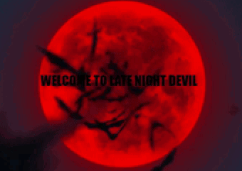 A Red Full Moon With The Words Welcome To Late Night Devil On The Bottom GIF