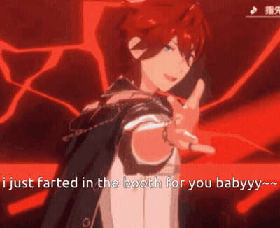 A Red Haired Anime Character With The Words " I Just Farted In The Booth For You Babyyy " Below Him GIF