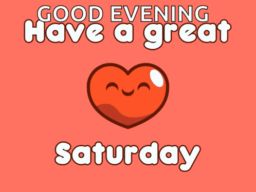 A Red Heart With A Smiling Face And The Words Good Evening Have A Great Saturday GIF